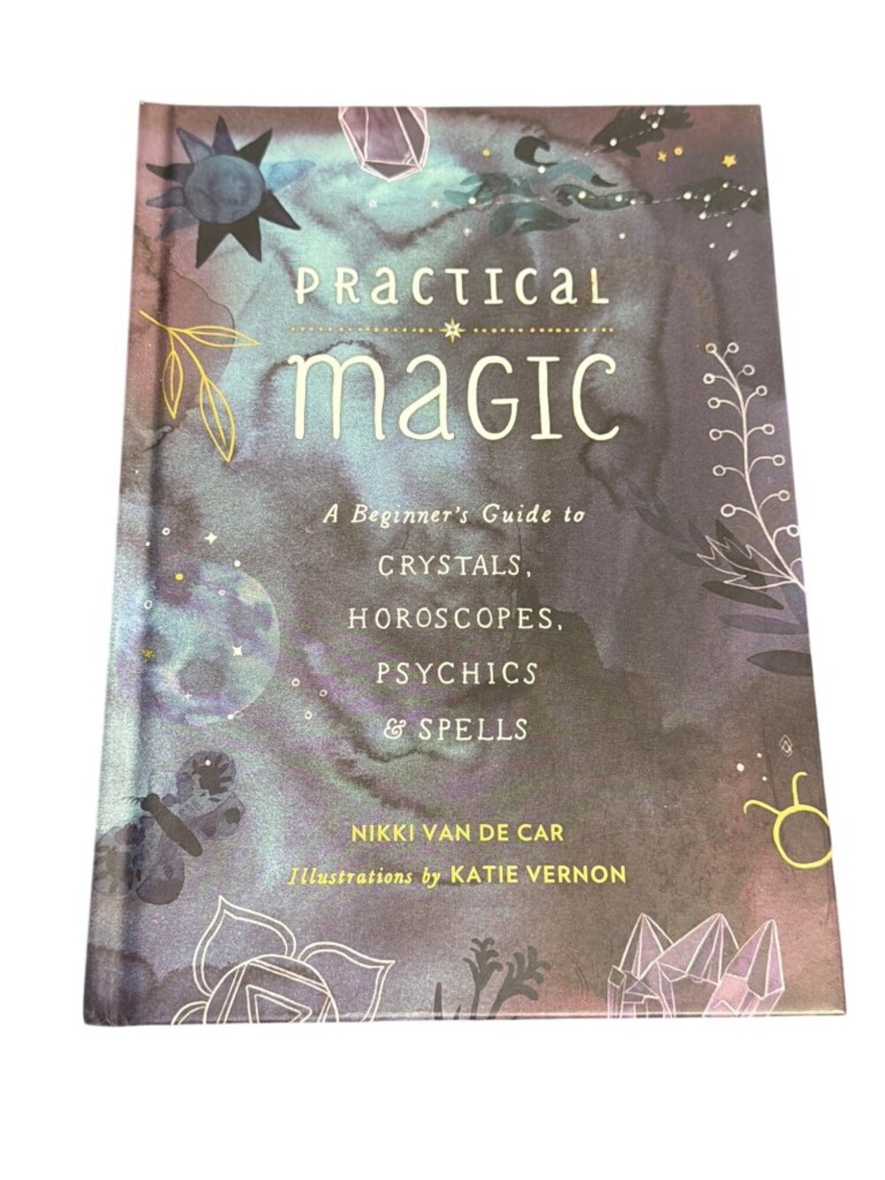 Practical Magic Beginners Guide Book Crystals Horoscopes Psychics Spells